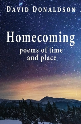 Homecoming: Poems of Time and Place by Donaldson, David