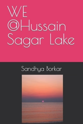WE @Hussain Sagar Lake by Borkar, Sandhya
