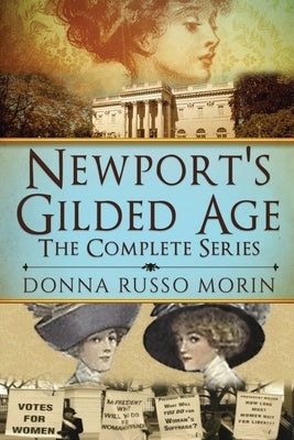 Newport's Gilded Age: The Complete Series by Morin, Donna Russo