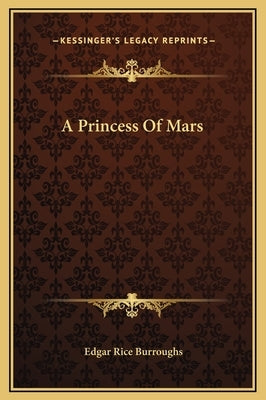 A Princess Of Mars by Burroughs, Edgar Rice