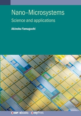 Nano-Microsystems: Science and Applications by Yamaguchi, Akinobu