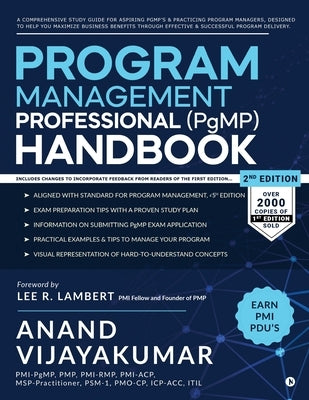 Program Management Professional (PgMP) Handbook: A Comprehensive Study Guide for aspiring PgMP's and practicing Program Managers, designed to help you by Anand Vijayakumar