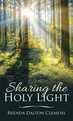 Sharing the Holy Light by Clemens, Brenda Dalton