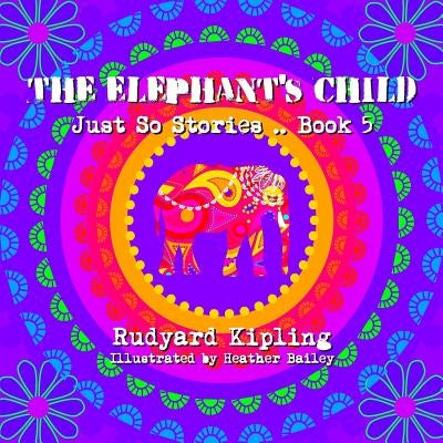 The Elephant's Child by Bailey, Heather