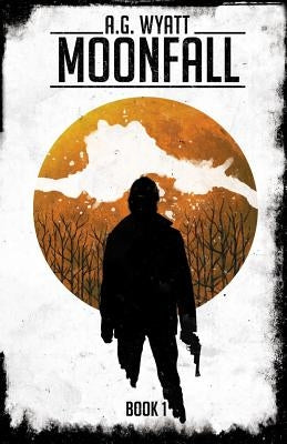 Moonfall by Wyatt, A. G.