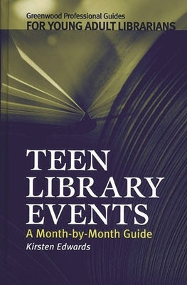 Teen Library Events: A Month-by-Month Guide by Edwards, Kirsten