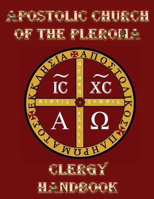 Apostolic Church of the Pleroma Clergy Handbook by Phosphoros, Tau