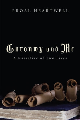 Goronwy and Me by Heartwell, Proal