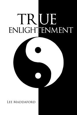 True Enlightenment by Maddaford, Lee