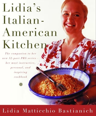 Lidia's Italian-American Kitchen by Bastianich, Lidia Matticchio