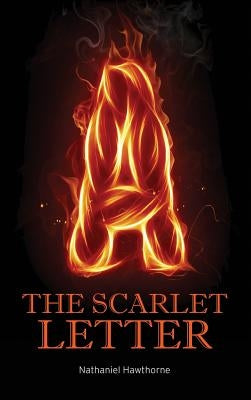 The Scarlet Letter by Hawthorne, Nathaniel