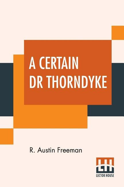 A Certain Dr Thorndyke by Freeman, R. Austin