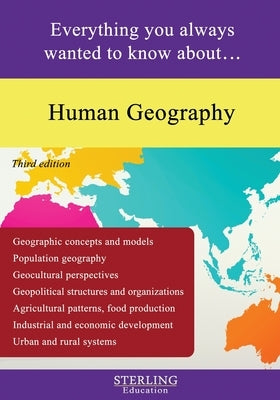 Human Geography: Everything You Always Wanted to Know About... by Education, Sterling