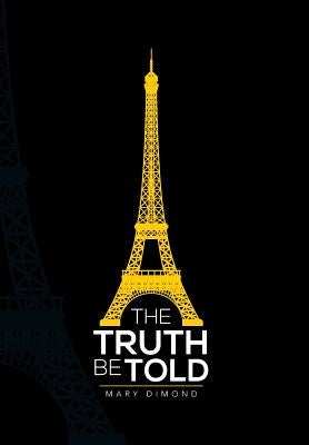 The Truth Be Told by Dimond, Mary