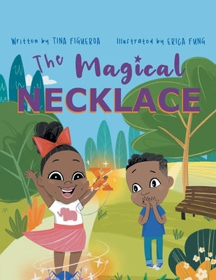 The Magical Necklace by Figueroa, Tina