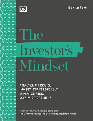 The Investor's Mindset: Analyse Markets, Invest Strategically, Maximize Returns by DK