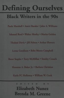Defining Ourselves: Black Writers in the 90s by Nunez, Elizabeth