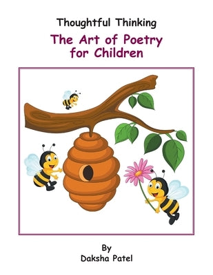 Thoughtful Thinking: The Art of Poetry for Children by Patel, Daksha
