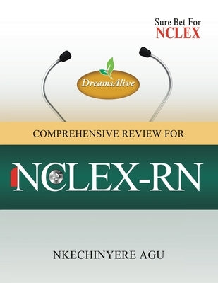 Dreamsalive Comprehensive Review for Nclex-Rn by Agu, Nkechinyere