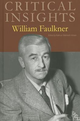 Critical Insights: William Faulkner: Print Purchase Includes Free Online Access by Artuso, Kathryn Stelmach