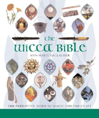 The Wicca Bible: The Definitive Guide to Magic and the Craft Volume 2 by Gallagher, Ann-Marie