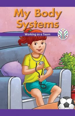 My Body Systems: Working as a Team by Pace, Marisa