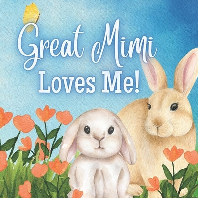 Great Mimi Loves Me!: A Rhyming Story for Grandchildren! by Joyfully, Joy