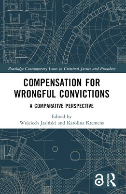Compensation for Wrongful Convictions: A Comparative Perspective by Jasiński, Wojciech