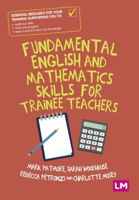 Fundamental English and Mathematics Skills for Trainee Teachers by Patmore, Mark