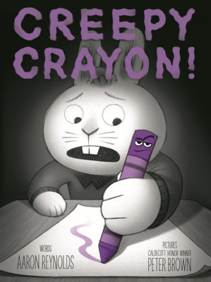 Creepy Crayon! by Reynolds, Aaron