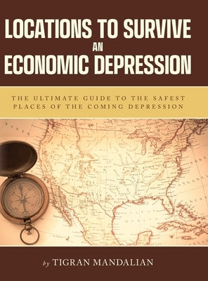 Locations to Survive an Economic Depression by Mandalian, Tigran