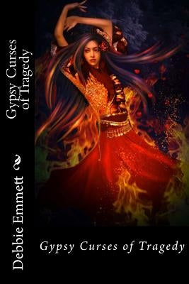 Gypsy Curses of Tragedy by Emmett Pastor, Debbie Joy