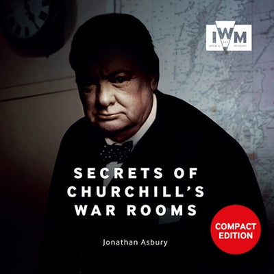 Secrets of Churchill's War Rooms by Jonathan, Asbury