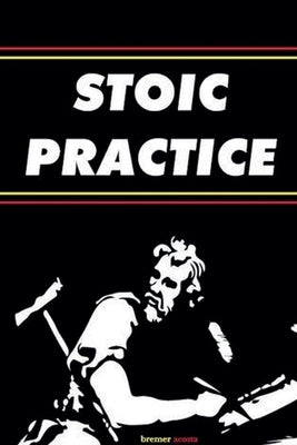 Stoic Practice by Acosta, Bremer