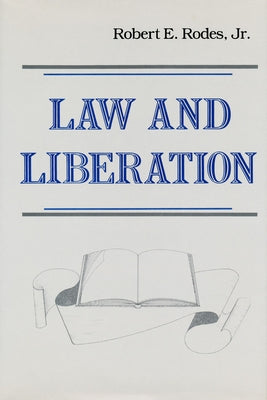 Law and Liberation by Rodes, Robert E.
