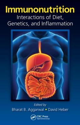 Immunonutrition: Interactions of Diet, Genetics, and Inflammation by Aggarwal, Bharat B.