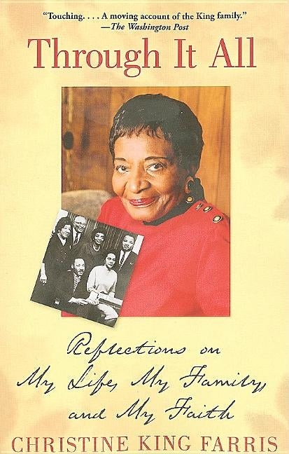 Through It All: Reflections on My Life, My Family, and My Faith by Farris, Christine King