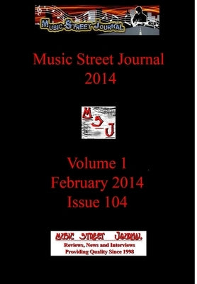 Music Street Journal 2014: Volume 1 - February 2014 - Issue 104 Hardcover Edition by Hill, Gary