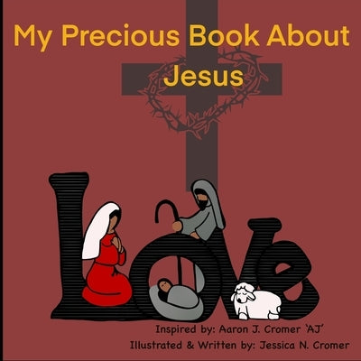 My Precious Book About Jesus by Cromer, Aaron J.