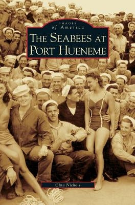 Seabees at Port Hueneme by Nichols, Gina