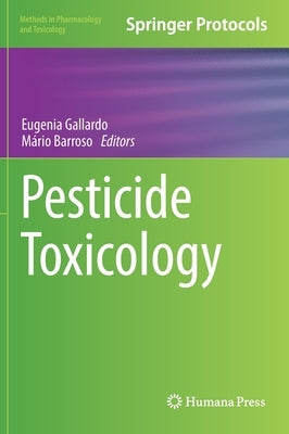 Pesticide Toxicology by Gallardo, Eugenia