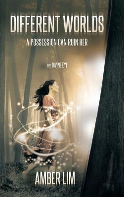 Different Worlds: A Possession Can Ruin Her. by Lim, Amber
