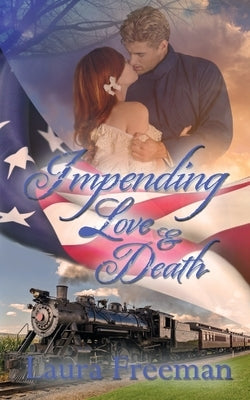 Impending Love and Death by Freeman, Laura