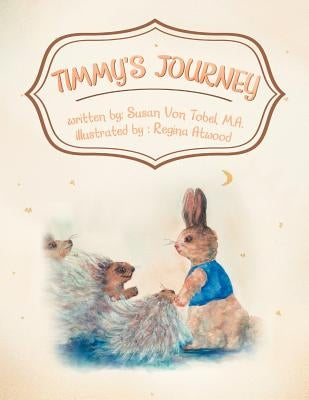 Timmy's Journey by Tobel, Susan Von