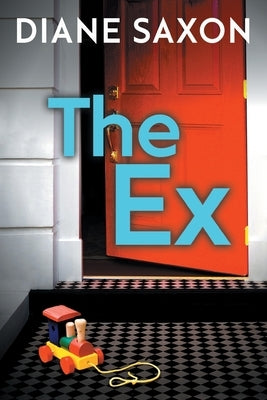 The Ex by Saxon, Diane
