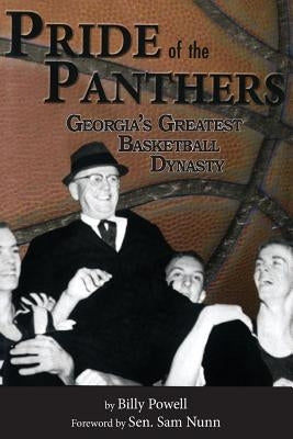 Pride of the Panthers: Georgia's Greatest Basketball Dynasty - 2nd Edition by Powell, Billy L.