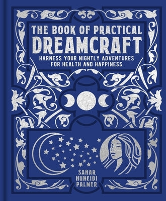 The Book of Practical Dreamcraft by Huneidi-Palmer, Sahar