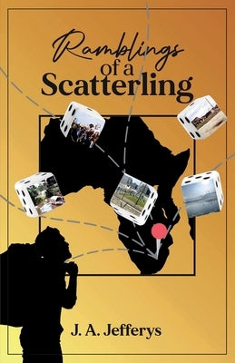 Ramblings of a Scatterling by Jefferys, Ja