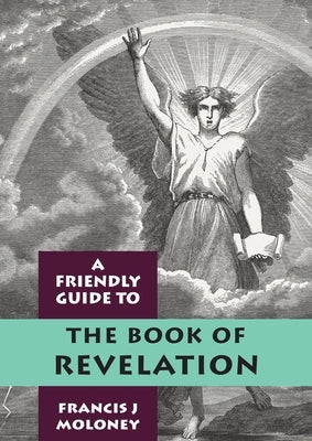 Friendly Guide to Revelation by Moloney, Francis J.
