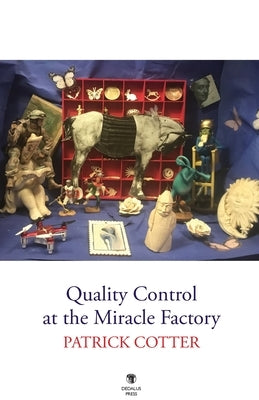 Quality Control at the Miracle Factory by Cotter, Patrick